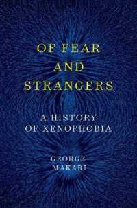 Of Fear and Strangers : A History of Xenophobia