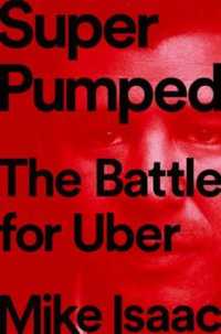 『ウーバー戦記：いかにして台頭し席巻し社会から憎まれたか』（原書）<br>Super Pumped : The Battle for Uber