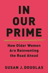 In Our Prime : How Older Women Are Reinventing the Road Ahead