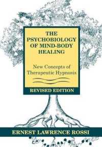 The Psychobiology of Mind-Body Healing : New Concepts of Therapeutic Hypnosis （Revised）