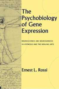 遺伝子表現の心理生物学<br>The Psychobiology of Gene Expression : Neuroscience and Neurogenesis in Hypnosis and the Healing Arts