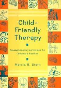Child-Friendly Therapy : Biopsychosocial Innovations for Children and Families