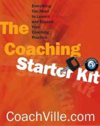 Coaching Starter Kit : Everything You Need to Launch and Expand Your Coaching Practice