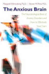 The Anxious Brain : The Neurobiological Basis of Anxiety Disorders and How to Effectively Treat Them
