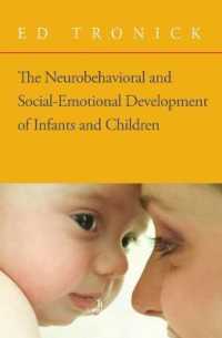 幼児・児童の神経行動・社会情動発達<br>The Neurobehavioral and Social-Emotional Development of Infants and Children (Norton Series on Interpersonal Neurobiology)