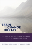 Brain Change Therapy : Clinical Interventions for Self-Transformation