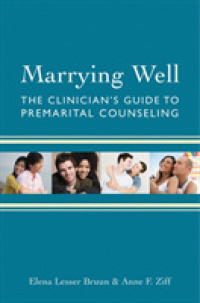 結婚前のカウンセリングガイド<br>Marrying Well : The Clinician's Guide to Premarital Counseling