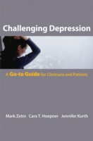 鬱：臨床家と患者のためのガイド<br>Challenging Depression : The Go-To Guide for Clinicians and Patients (Go-to Guides for Mental Health)