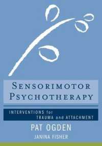 Sensorimotor Psychotherapy : Interventions for Trauma and Attachment (Norton Series on Interpersonal Neurobiology)