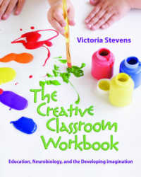 The Creative Classroom Workbook : Education, Neurobiology, and the Developing Imagination