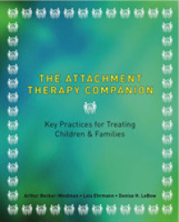 アタッチメント療法必携<br>The Attachment Therapy Companion : Key Practices for Treating Children & Families