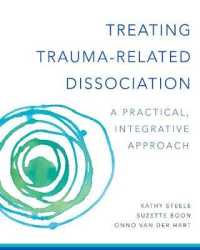 Treating Trauma-Related Dissociation : A Practical, Integrative Approach (Norton Series on Interpersonal Neurobiology)