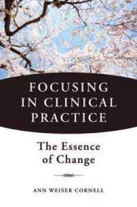 Focusing in Clinical Practice : The Essence of Change