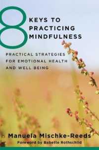 8 Keys to Practicing Mindfulness : Practical Strategies for Emotional Health and Well-being (8 Keys to Mental Health)
