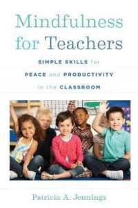 Mindfulness for Teachers : Simple Skills for Peace and Productivity in the Classroom (The Norton Series on the Social Neuroscience of Education)