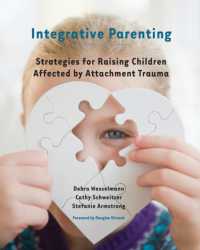 Integrative Parenting : Strategies for Raising Children Affected by Attachment Trauma