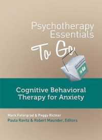 Psychotherapy Essentials to Go : Cognitive Behavioral Therapy for Anxiety (Go-to Guides for Mental Health)