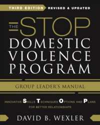 The Stop Domestic Violence Program : Innovative Skills, Techniques, Options, and Plans for Better Relationships: Group Leader's Manual （3 REV UPD）