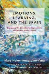 情動・学習・脳：情動神経科学の教育的含意（Ａ．ダマシオ後書）<br>Emotions, Learning, and the Brain : Exploring the Educational Implications of Affective Neuroscience (The Norton Series on the Social Neuroscience of Education)