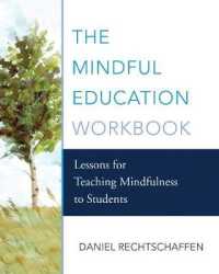 The Mindful Education Workbook : Lessons for Teaching Mindfulness to Students