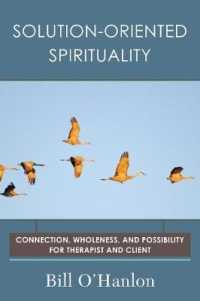 Solution-Oriented Spirituality : Connection, Wholeness, and Possibility for Therapist and Client