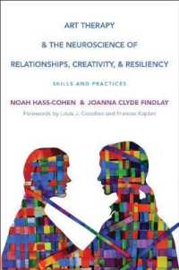 Art Therapy and the Neuroscience of Relationships, Creativity, and Resiliency : Skills and Practices (Norton Series on Interpersonal Neurobiology)