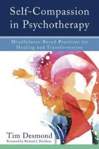 Self-Compassion in Psychotherapy : Mindfulness-Based Practices for Healing and Transformation