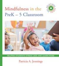 Mindfulness in the PreK-5 Classroom : Helping Students Stress Less and Learn More (SEL SOLUTIONS SERIES) (Social and Emotional Learning Solutions)