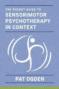 The Pocket Guide to Sensorimotor Psychotherapy in Context (Norton Series on Interpersonal Neurobiology)