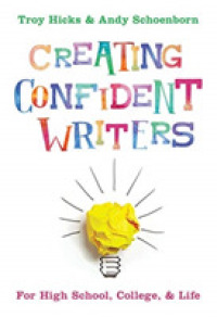 Creating Confident Writers : For High School, College, and Life