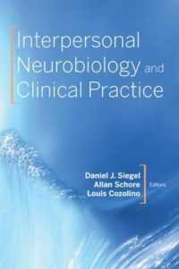 Interpersonal Neurobiology and Clinical Practice (Norton Series on Interpersonal Neurobiology)