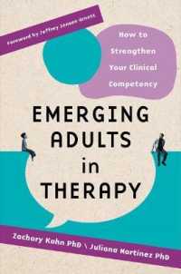 Emerging Adults in Therapy : How to Strengthen Your Clinical Competency
