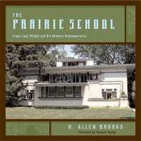 The Prairie School : Frank Lloyd Wright and His Midwest Contemporaries