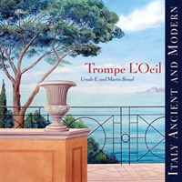 Trompe L'Oeil : Italy Ancient and Modern