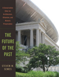 The Future of the Past : A Conservation Ethic for Architecture, Urbanism, and Historic Preservation