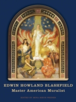Edwin Howland Blashfield : Master American Muralist (Classical America Series in Art and Architecture)