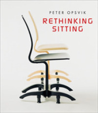 ピーター・オプスヴィック著／座ること再考<br>Rethinking Sitting