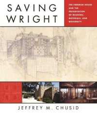 フランク・ロイド・ライトのフリーマン邸保存記録<br>Saving Wright : The Freeman House and the Preservation of Meaning, Materials, and Modernity