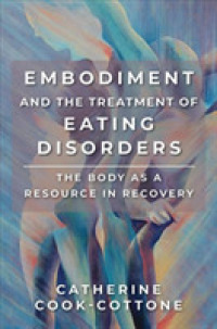 Embodiment and the Treatment of Eating Disorders : The Body as a Resource in Recovery