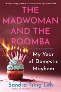 The Madwoman and the Roomba : My Year of Domestic Mayhem