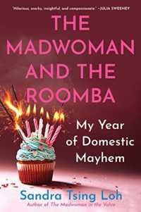 The Madwoman and the Roomba : My Year of Domestic Mayhem