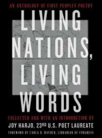 Living Nations, Living Words : An Anthology of First Peoples Poetry
