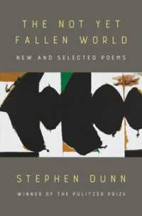 The Not Yet Fallen World : New and Selected Poems