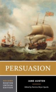 オースティン『説得』（ノートン批評版）<br>Persuasion : A Norton Critical Edition (Norton Critical Editions) （2ND）