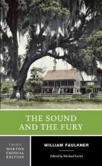 フォークナー『響きと怒り』（ノートン批評版・第３版）<br>The Sound and the Fury : A Norton Critical Edition (Norton Critical Editions) （3RD）