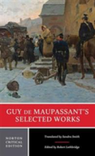 Guy de Maupassant's Selected Works : A Norton Critical Edition (Norton Critical Editions)