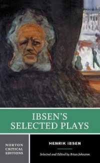 イプセン戯曲集（ノートン批評版）<br>Ibsen's Selected Plays : A Norton Critical Edition (Norton Critical Editions)
