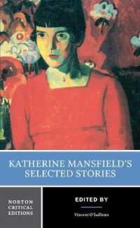 マンスフィールド短編集（ノートン批評版）<br>Katherine Mansfield's Selected Stories : A Norton Critical Edition (Norton Critical Editions)