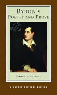 バイロン詩集・散文集（ノートン批評版）<br>Byron's Poetry and Prose : A Norton Critical Edition (Norton Critical Editions) （Second）