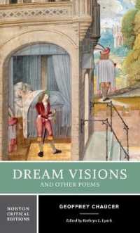 チョーサー詩集（ノートン批評版）<br>Dream Visions and Other Poems : A Norton Critical Edition (Norton Critical Editions)